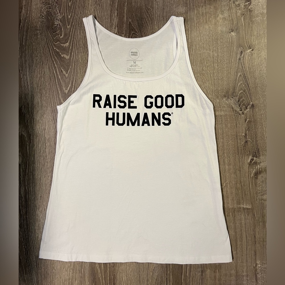Mom Culture Raise Good Humans Tank